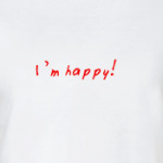 I'm happy