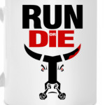 RUN or DIE