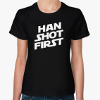 HAN SHOT FIRST