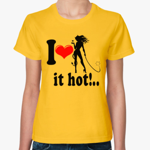 Женская футболка I love it hot!..