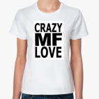 Crazy Love, MF