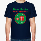 Классическая футболка Dear Santa, I can explain...