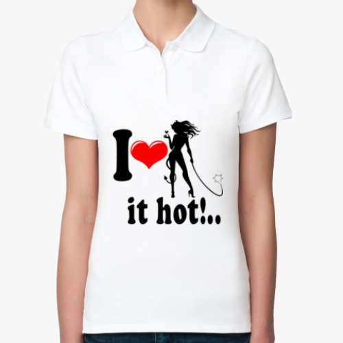 Женская рубашка поло I love it hot!..