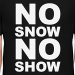 No snow, no show