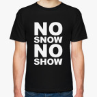 No snow, no show