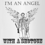 Castiel - I'm an Angel with a Shotgun