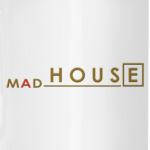 MadHouse