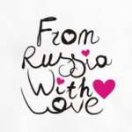 From Russia with love