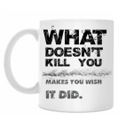 What doesnt kill you