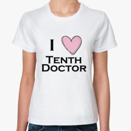 Классическая футболка I <3 Tenth Doctor