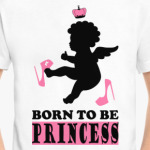 Born to be Princess!