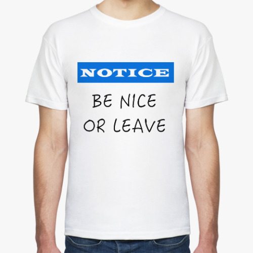 Футболка Be Nice Or Leave