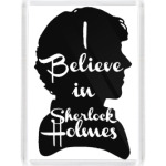 I Believe In Sherlock Holmes