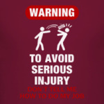 To avoid injury - don't tell me how to do my job