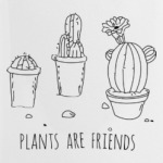Plants are friends