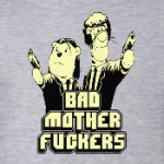 Bad Motherfuckers