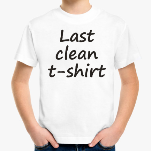 Детская футболка Last clean t-shirt