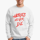 heroes never die