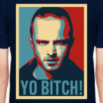 Yo bitch!