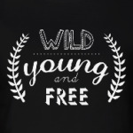 Wild, young and free
