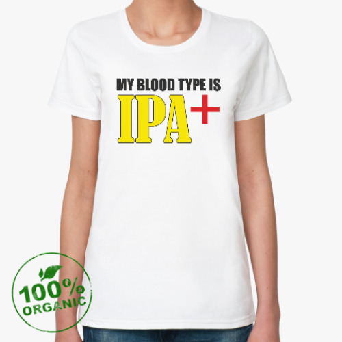 Женская футболка из органик-хлопка Моя группа крови IPA+