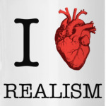 I love realism