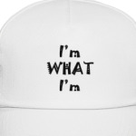 I'M WHAT i'M