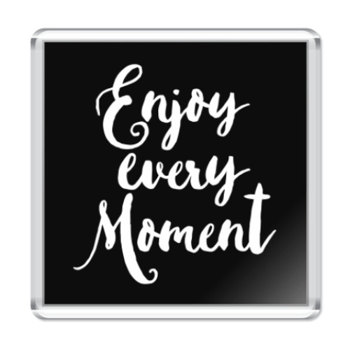 Enjoy every moment картинка