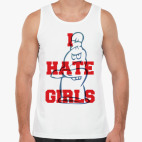 I HATE GIRLS