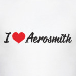 I love Aerosmith