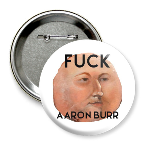 Значок 75мм 'AARON BURR'
