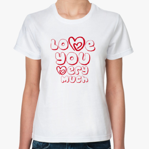 Классическая футболка Love you very much