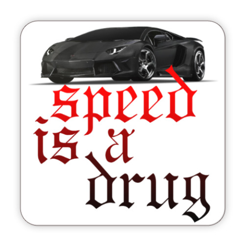 Костер (подставка под кружку) Speed is a drug