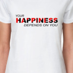 "Your happiness depend on you"