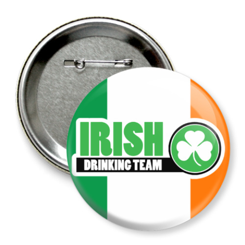 Значок 75мм с принтом Irish drinking team