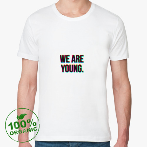 Футболка из органик-хлопка We are young.