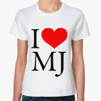 I love MJ
