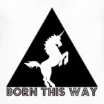 Born This Way Unicorn