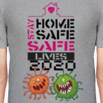 Stay Home! Safe Lives!