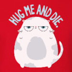 Hug me and die Толстый котик
