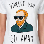 Vincent Van Go Away