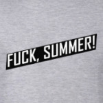 Fuck, summer!