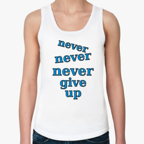 Женская майка с принтом Never give up