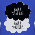 Valar Morghulis