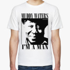 Muddy Waters I'm a Man