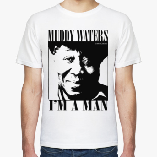 Футболка Muddy Waters I'm a Man