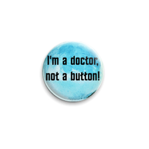 Значок 25мм I'm a doctor! (STR31)