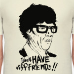 I Don't Have Friends